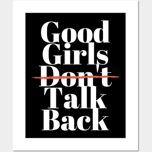 Good Girls Don't Talk Back Posters and Art